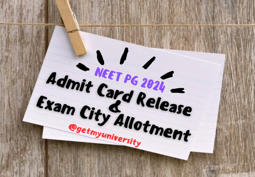 NEET PG 2024: Admit Card Release and Exam City Allotment Updates